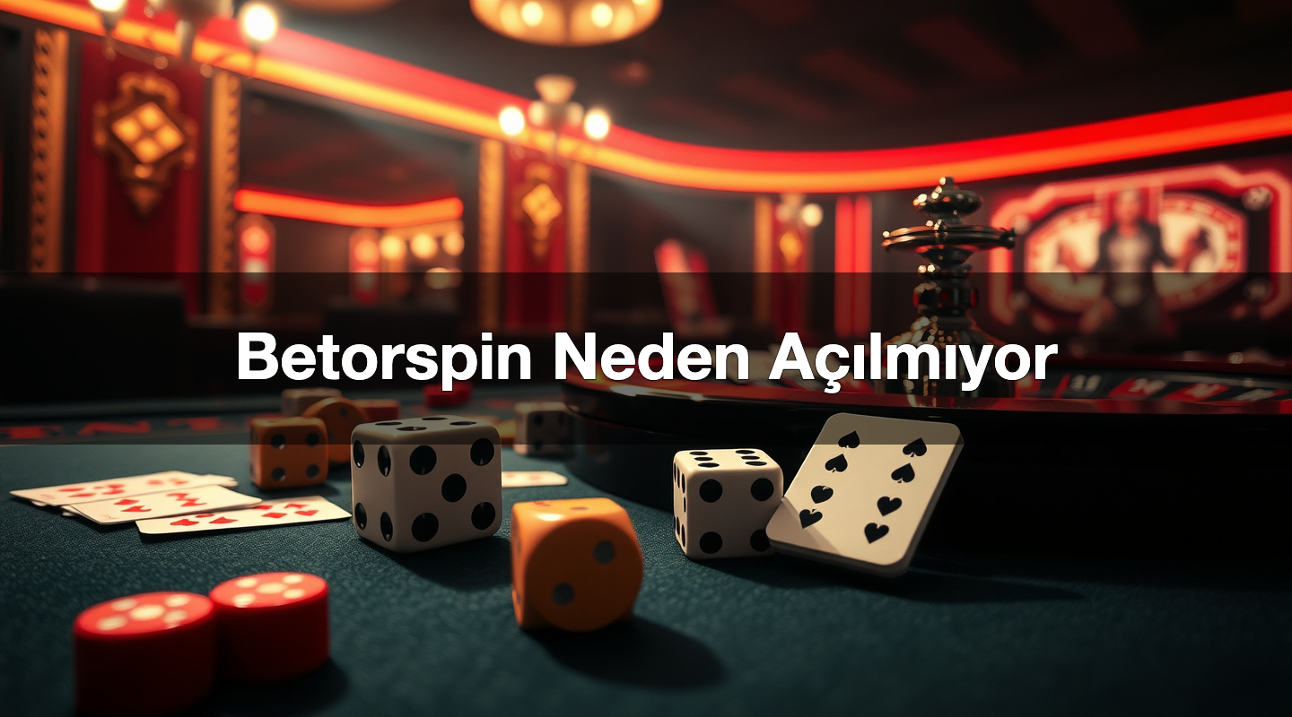 Betorspin Neden Açılmıyor