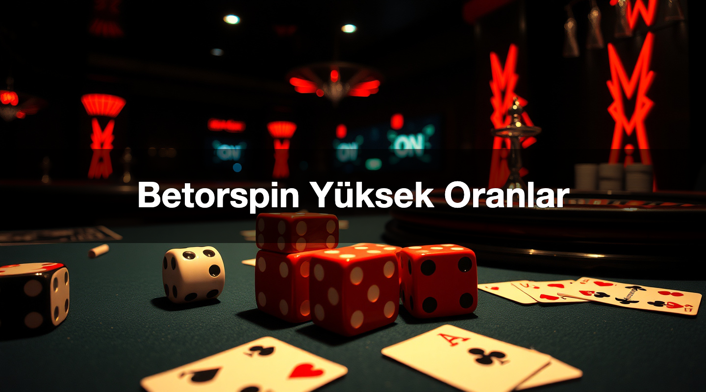 Betorspin Yüksek Oranlar